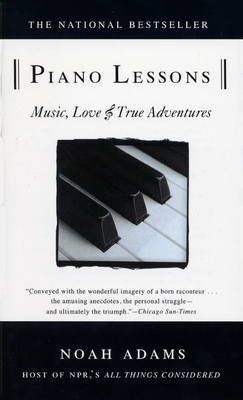 Piano Lessons: Music, Love, and True Adventures - Adams, Noah