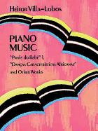 Piano Music: Prole Do Beb? Vol. 1, Dan?as Caracter?sticas Africanas and Other Works Volume 1