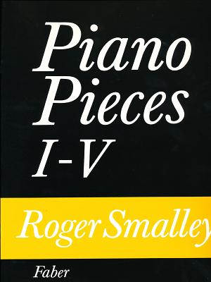 Piano Pieces I-V - Smalley, Roger (Composer)