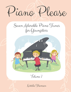 Piano Please: Seven Adorable Piano Tunes for Youngsters Volume 7