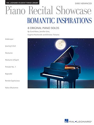 Piano Recital Showcase: Romantic Inspirations: 8 Original Piano Solos - Linn, Jennifer (Composer), and Klose, Carol (Composer), and Tsitsaros, Christos (Composer)