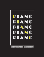 Piano Songwriting Notebook: Blank Music Sheets, 100 Pages (8.5 X 11.5 Inches)