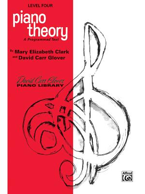 Piano Theory: Level 4 (a Programmed Text) - Clark, Mary Elizabeth, and Glover, David Carr
