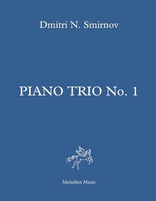 Piano Trio No. 1: Full score and parts - Smirnov, Dmitri N