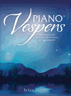 Piano Vespers: Reflective Hymn Settings for Worship - Medema, Ken