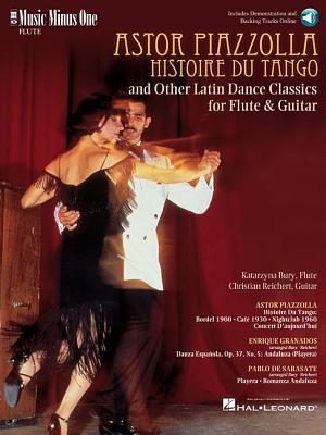 Piazzolla: Histoire Du Tango and Other Latin Classics for Flute & Guitar Duet: Music Minus One Flute Edition (Book/Online Audio) - Piazzolla, Astor (Composer)