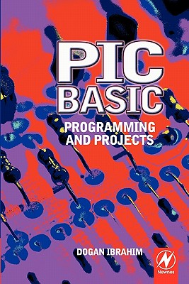 PIC Basic: Programming and Projects - Ibrahim, Dogan