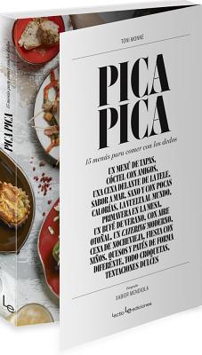 Pica Pica: 15 Menus Para Comer Con Los Dedos - Monne, Toni