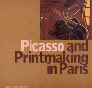 Picasso and Printmaking in Paris