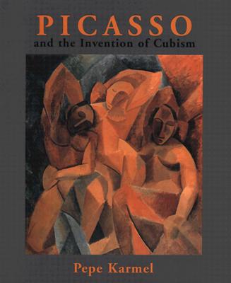Picasso and the Invention of Cubism - Karmel, Pepe, Mr.