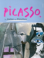 Picasso: Im Atelier Des Kuenstlers