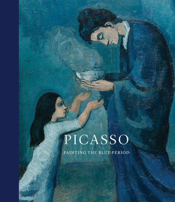 Picasso: Painting the Blue Period - Picasso, Pablo, and Brummel, Kenneth (Editor), and Frank, Susan Behrends (Editor)