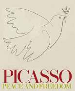 Picasso: Peace and Freedom - Morris, Lynda