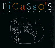 Picasso's One-Liners - Galassi, Susan Grace, PH.D. (Introduction by)