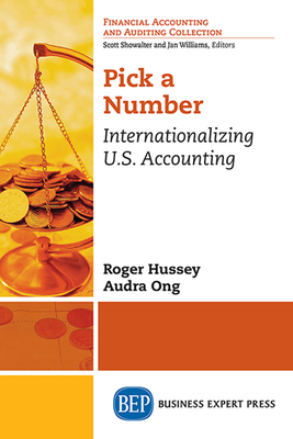 Pick a Number: Internationalizing U.S. Accounting - Hussey, Roger, and Ong, Audra