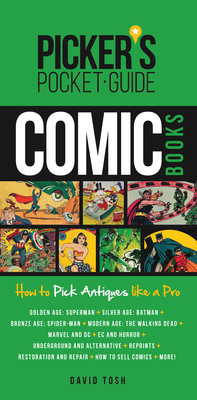 Picker's Pocket Guide Comic Books: How to Pick Antiques Like a Pro - Tosh, David