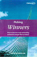 Picking Winners: A Total Hiring System for Spotting Exceptional Performers and Getting Them on Board
