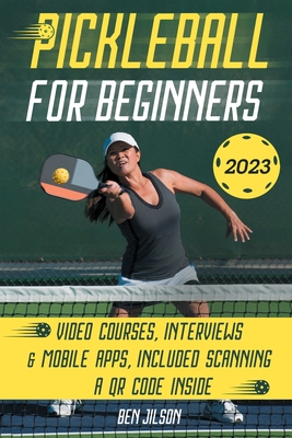 Pickleball For Beginners: Level Up Your Game with 7 Secret Techniques to Outplay Friends and Ace the Court [III EDITION] - Jilson, Ben