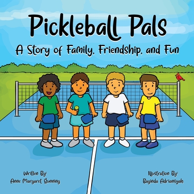 Pickleball Pals: A Story of Family, Friendship, and Fun - Gunning, Anne Margaret