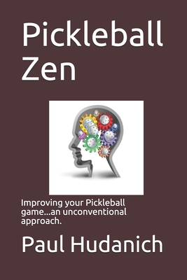 Pickleball Zen - Hudanich, Paul