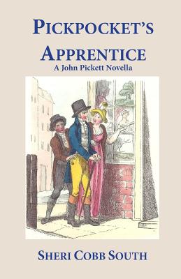 Pickpocket's Apprentice: A John Pickett Novella - South, Sheri Cobb