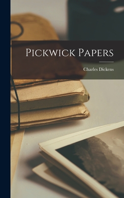 Pickwick Papers - Dickens, Charles