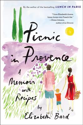 Picnic in Provence: A Memoir with Recipes - Bard, Elizabeth