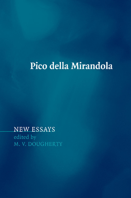 Pico della Mirandola: New Essays - Dougherty, M. V. (Editor)