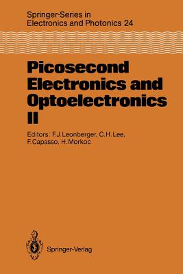 Picosecond Electronics and Optoelectronics II: Proceedings of the Second Osa-IEEE (Leos) Incline Village, Nevada, January 14-16, 1987 - Leonberger, Frederick J (Editor), and Chiang, Chi (Editor), and Capasso, Frederico (Editor)
