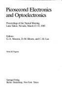 Picosecond Electronics and Optoelectronics: Proceedings of the Topical Meeting, Lake Tahoe, Nevada, March 13-15, 1985