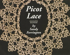 Picot Lace: A New Light on Tatting, a New Twist on Beading - Forrington, Sandy