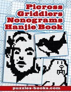 Picross, Griddlers, Nonograms, Hanjie Book: 45 puzzles