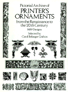Pictorial Archive of Printer's Ornaments from the Renaissance to the 20th Century: 1489 Designs