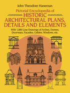 Pictorial Encyclopedia of Historic Architectural Plans, Details and Elements: With 1880 Line Drawings of Arches, Domes, Doorways, Facades, Gables, Windows, Etc.