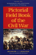 Pictorial Field Book of the Civil War: Journeys Through the Battlefields in the Wake of Conflict - Lossing, Benson John, Professor, and Mitchell, Reid (Introduction by)