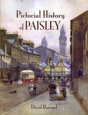 Pictorial History of Paisley - Rowland, David