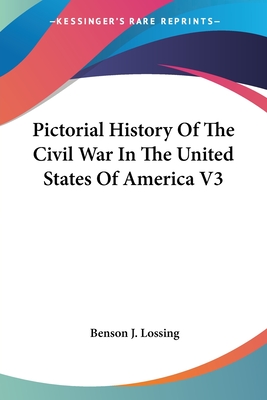 Pictorial History Of The Civil War In The United States Of America V3 - Lossing, Benson J