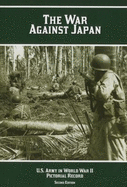 Pictorial Record: The War Against Japan (Paperbound) - Hunter, Kenneth E (Producer), and Center of Military History (U S Army) (Producer)