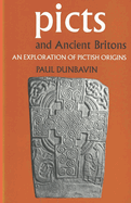 Picts and Ancient Britons: An Exploration of Pictish Origins