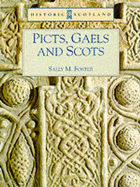 Picts, Gaels, and Scots: Early Historic Scotland - Foster, Sally M
