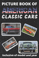 Picture Book of American Classic Cars: For Seniors with Dementia Large Print Dementia Activity Book for Car Lovers Present/Gift Idea for Alzheimer/Stroke/ Parkinson Patients