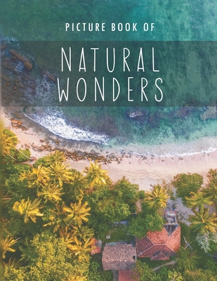 Picture Book of Natural Wonders: for Alzheimer's Patients and Seniors with Dementia. - Erlnaco, Cozy