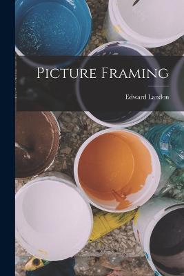 Picture Framing - Landon, Edward