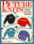 Picture Knits: More Than Forty Distinctive Easy-To-Make Sweater Patterns