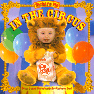 Picture Me in the Circus - D'Andrea, Deborah Bennett (From an idea by), and Rhoades, Heather, and Thompson, Jennifer (Designer)