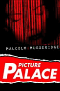 Picture palace - Muggeridge, Malcolm