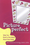 Picture Perfect: What You Need to Feel Better about Your Body - Zimmerman Rutledge M S W, Jill