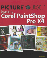 Picture Yourself Learning Corel Paintshop Photo Pro X4