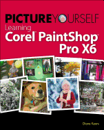 Picture Yourself Learning Corel Paintshop Pro X6