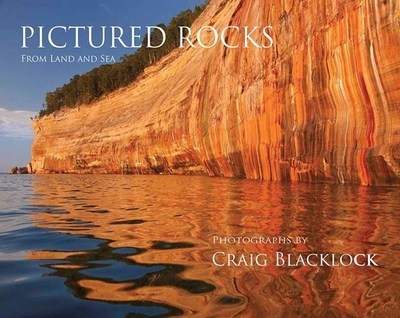 Pictured Rocks (Souvenir Edition): From Land and Sea - Blacklock, Craig (Photographer)